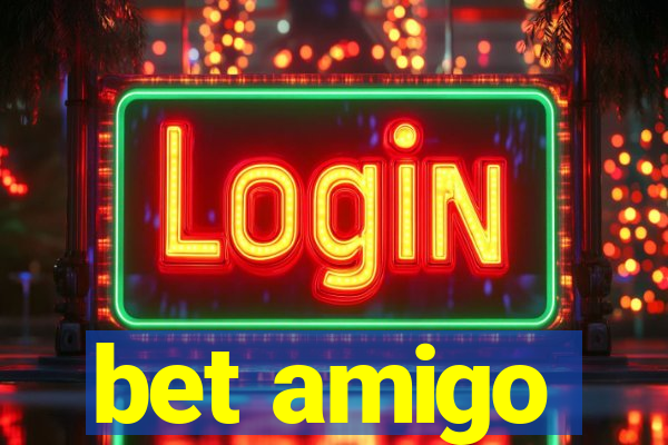 bet amigo